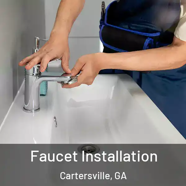  Faucet Installation Cartersville, GA