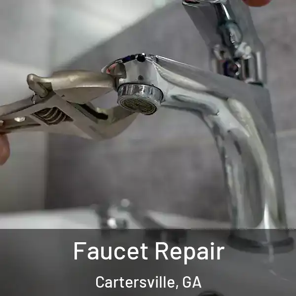  Faucet Repair Cartersville, GA