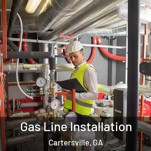  Gas Line Installation Cartersville, GA
