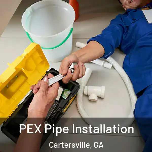  PEX Pipe Installation Cartersville, GA