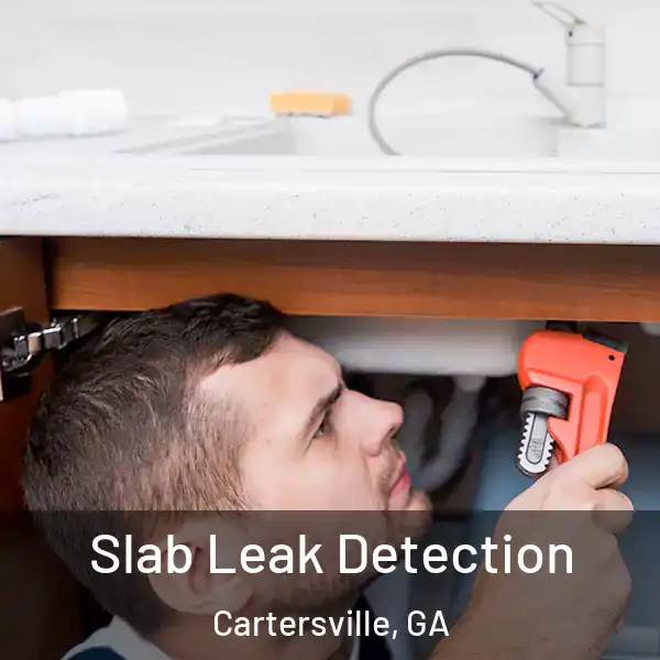  Slab Leak Detection Cartersville, GA